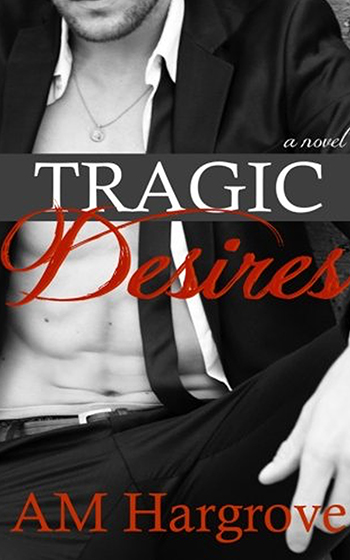 Tragic Desires (A Tragic Novel) (Tragic Novels) (Volume 2)