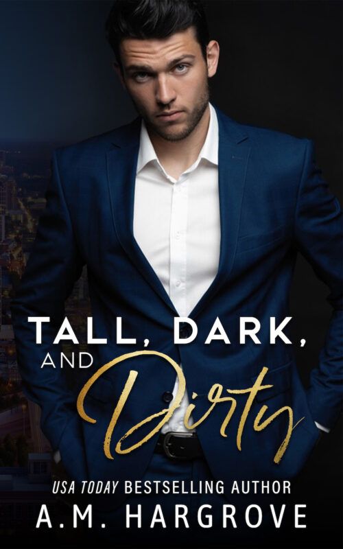 Tall, Dark, and Dirty